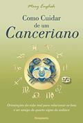 Ler Como Cuidar de um Canceriano: Orientações da Vida Real Para Relacionar-se bem e ser Amigo do Quarto Signo do Zodíaco, do autor Mary English Ler Como Cuidar de um Canceriano: Orientações da Vida Real Para Relacionar-se bem e ser Amigo do Quarto Signo do Zodíaco, do autor Mary English