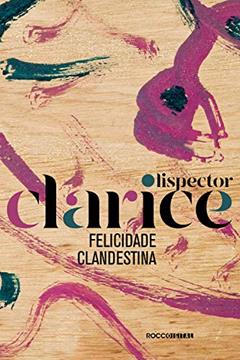 Felicidade clandestina, do autor Clarice Lispector