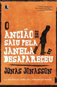 O ancião que saiu pela janela e desapareceu, do autor Jonas Jonasson