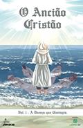 Ler O ANCIÃO CRISTÃO: Vol. 01: A Doença Que Contagia. (Portuguese Edition), do autor LEONEX SS