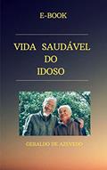 Ler Vida Saudável do Idoso, do autor Geraldo de Azevedo