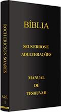 Ler Bíblia - Seus erros e adulterações: Manual de Teshuvah, do autor Roch Ericson Soares; Ericson Soares