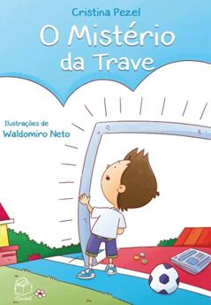 O mistério da trave, do autor Cristina Pezel