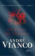 Ler O Turno da Noite. Os Filhos de Sétimo, do autor Andre Vianco Ler O Turno da Noite. Os Filhos de Sétimo, do autor Andre Vianco