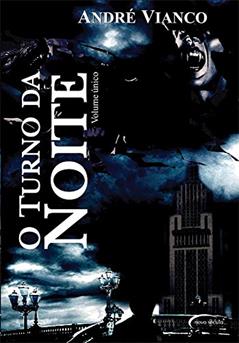 O Turno da Noite - Volume Único, do autor Andre Vianco