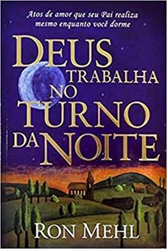 Deus Trabalha no Turno da Noite, do autor Ron Meehl