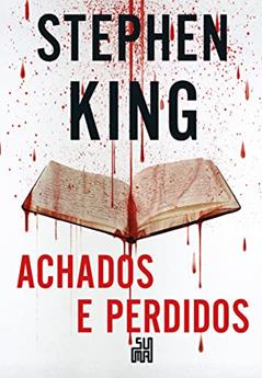 Achados e perdidos (Trilogia Bill Hodges Livro 2), do autor Stephen King