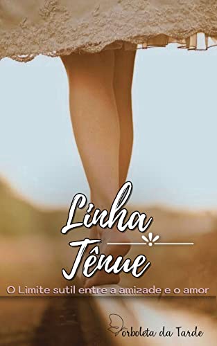 Ler Linha Tênue, do autor Borboleta da Tarde