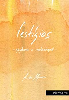 Vestígios: epifanias e individuações, do autor Amnéris Maroni