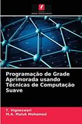 Ler Programação de Grade Aprimorada usando Técnicas de Computação Suave, do autor T. Vigneswari; M.A. Maluk Mohamed