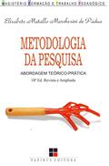 Ler Metodologia da pesquisa:: Abordagem teórico-prática - Ed. revista e ampliada, do autor Elisabete Matallo M. de Pádua
