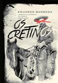 Ler Os Cretinos, do autor Eduardo Barbosa