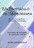 Ler Um Espetaculo de Museografia, do autor Elisa Colepicolo Ler Um Espetaculo de Museografia, do autor Elisa Colepicolo