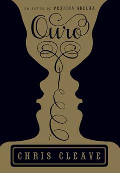 Ouro, do autor Chris Cleave