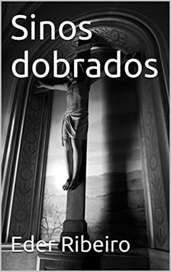 Sinos dobrados, do autor Eder Ribeiro