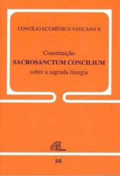 Constituição Sacrosanctum Concilium sobre a sagrada liturgia - 26, do autor Concílio Vaticano II