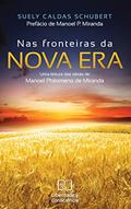 Ler Nas Fronteiras da Nova Era: Uma leitura das obras de Manoel Philomeno de Miranda, do autor Suely Caldas Schubert