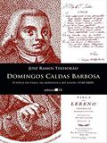 Ler Domingos Caldas Barbosa: o Poeta da Viola, da Modinha e do Lundu (1740-1800), do autor José Ramos Tinhorão