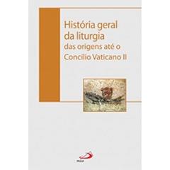 História Geral da Liturgia: das Origens Até o Concílio Vaticano II, do autor Padre Gregório Lutz