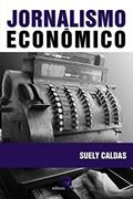 Ler Jornalismo econômico, do autor Suely Caldas Ler Jornalismo econômico, do autor Suely Caldas