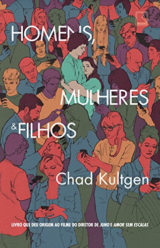 Ler Homens, mulheres e filhos, do autor Chad Kultgen Ler Homens, mulheres e filhos, do autor Chad Kultgen