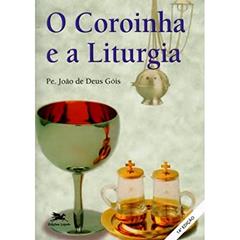 O coroinha e a liturgia, do autor João De Deus Góis