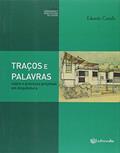 Ler Tracos E Palavras: Sobre O Processo Projetual Em Arquitetura, do autor Eduardo Castells