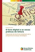 Ler O livro digital e as novas práticas de leitura: Proposição de diretrizes projetuais sob a perspectiva do design estratégico, do autor Ingrid Scherdien Ler O livro digital e as novas práticas de leitura: Proposição de diretrizes projetuais sob a perspectiva do design estratégico, do autor Ingrid Scherdien