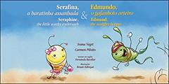 Serafina, a baratinha assanhada e Edmundo, o gafanhoto arteiro : Seraphine, the little wacky cockroach and Edmund, the noughty hopper, do autor Carmen Pilotto; Ivana Negri; Fernanda Bacellar