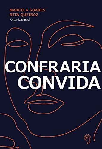 Ler Confraria convida, do autor Soares, Marcela/Queiroz, Rita Ler Confraria convida, do autor Soares, Marcela/Queiroz, Rita