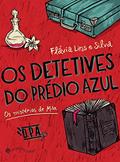Ler Os detetives do prédio azul: Os mistérios de Mila, do autor Flávia Lins e Silva Ler Os detetives do prédio azul: Os mistérios de Mila, do autor Flávia Lins e Silva