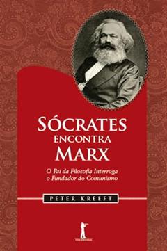 Sócrates Encontra Marx, do autor Peter Kreeft