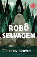 Ler Robô selvagem, do autor Peter Brown Ler Robô selvagem, do autor Peter Brown