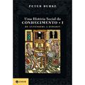 Ler Uma história social do conhecimento 1: De Gutenberg a Diderot, do autor Peter Burke