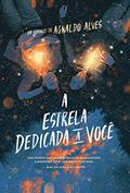 Ler A Estrela Dedicada a Você, do autor Agnaldo Alves