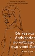 Ler 34 versos dedicados ao estrago que você fez : Livro 2, do autor Enes Cris Ler 34 versos dedicados ao estrago que você fez : Livro 2, do autor Enes Cris