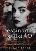 Ler Destinada a Amá-lo (Série Submundo Livro 3), do autor Patrizia Evans
