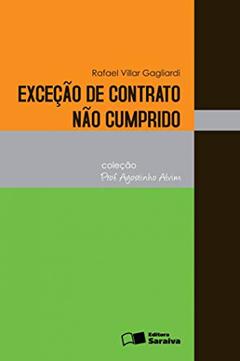 Exceção de contrato não cumprido - 1ª edição de 2012, do autor Rafael Villar Gagliardi