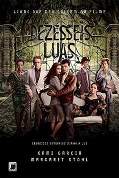 Dezesseis luas - Beautiful Creatures - vol. 1, do autor Kami Garcia; Margaret Stohl