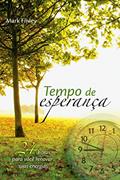 Ler Tempo de Esperança: 24 horas para você renovar suas energias, do autor Mark Finley Ler Tempo de Esperança: 24 horas para você renovar suas energias, do autor Mark Finley