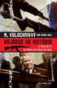 Rajadas da História, do autor Elena Joly; Mikhail Kalachnikov