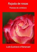 Ler Rajada de Rosas, do autor Luís Gustavo E Natanael