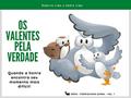 Ler Os Valentes Pela Verdade: Quando a honra se encontra no seu momento mais difícil. (Formiguinha Surda Livro 1), do autor Roberto Lima; André Lima