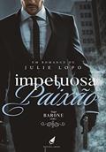 Ler Impetuosa Paixão (Saga Barone Livro 1), do autor Julie Lopo