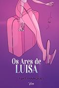 Ler Os Ares de Luisa, do autor Nat Marques