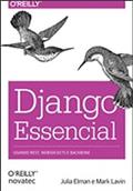 Ler Django Essencial: Usando REST, Websockets e Backbone, do autor Julia Elman; Mark Lavin