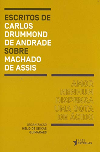 Ler Amor Nenhum Dispensa uma Gota de ácido, do autor Carlos Drummond de Andrade
