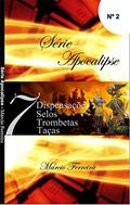 Ler Sete Dispensações, Sete Selos, Sete Trombetas e Sete Taças: Série Apocalipse, do autor Marcio Ferreira