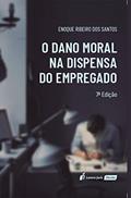 Ler Dano Moral na Dispensa do Empregado, do autor Enoque Ribeiro dos Santos