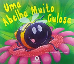 Uma abelha muito gulosa, do autor Steve Smallman